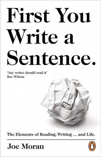 Book review: ‘First You Write a Sentence’ by Joe Moran