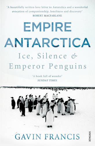 ‘Empire Antarctica’ by Gavin Francis