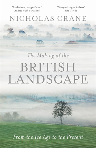 Book review: ‘The Making of the British Landscape’ by Nicholas Crane