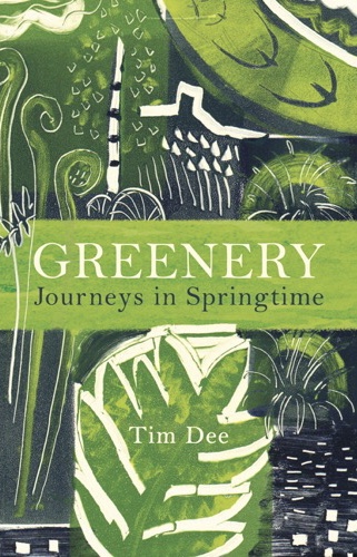 Book review: ‘Greenery’ by Tim Dee