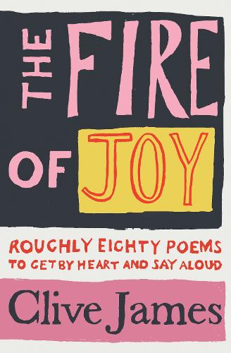 Book review: ‘The Fire of Joy’ by Clive James