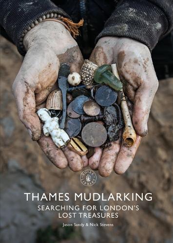 Book review: ‘Thames Mudlarking’ by Jason Sandy & Nick Stevens