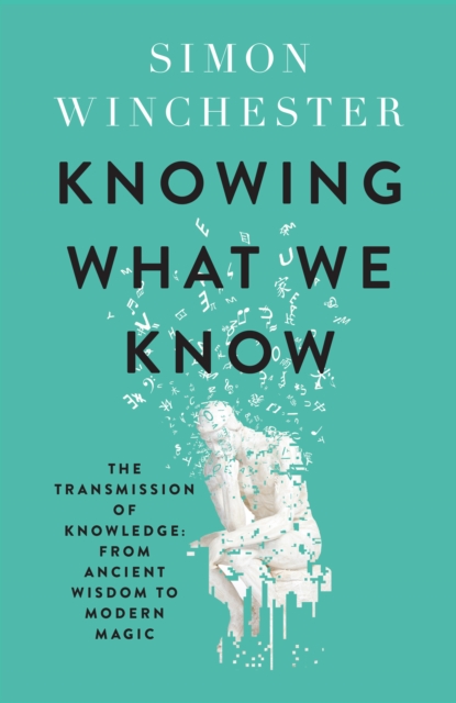Book review: ‘Knowing What We Know’ by Simon Winchester
