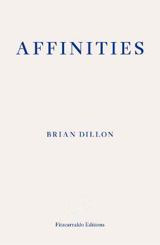 Book review: ‘Affinities’ by Brian Dillon