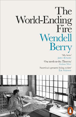 Book review: ‘The World-Ending Fire‘ by Wendell Berry