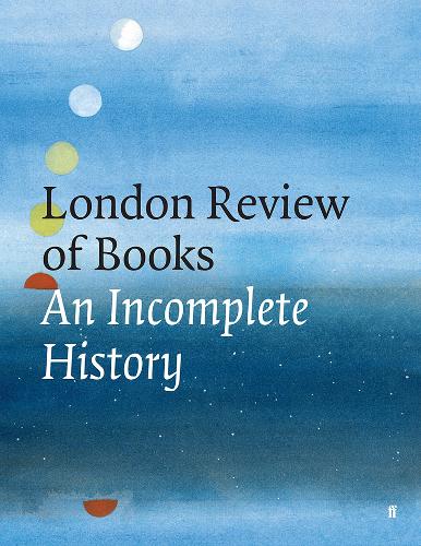 Book review: ‘London Review of Books: an incomplete history’