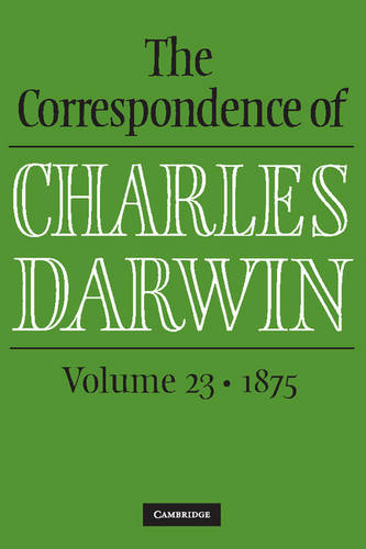 ‘The Correspondence of Charles Darwin, volume 23 • 1875’