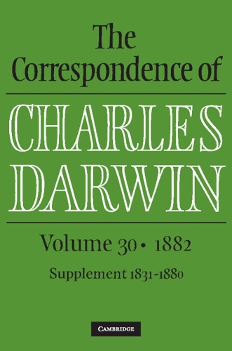 Book review: ‘The Correspondence of Charles Darwin, volume 30 • 1882’