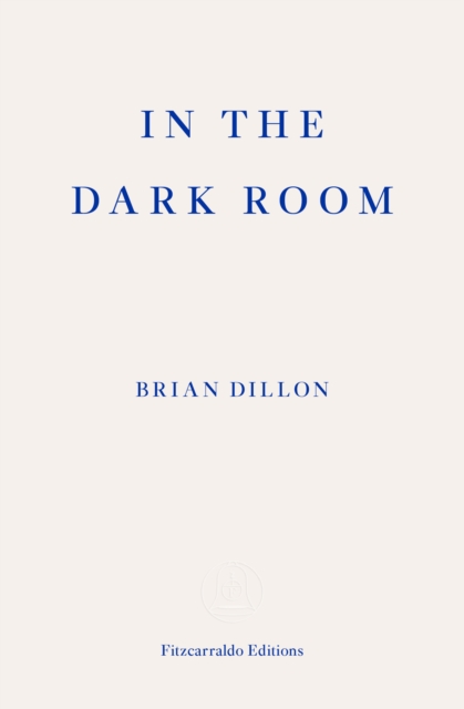 Book review: ‘In the Dark Room’ by Brian Dillon