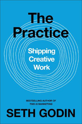 ’The Practice’ by Seth Godin