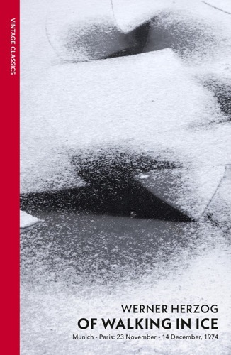 ‘Of Walking in Ice’ by Werner Herzog