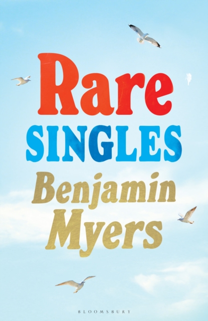 Book review: ‘Rare Singles’ by Benjamin Myers