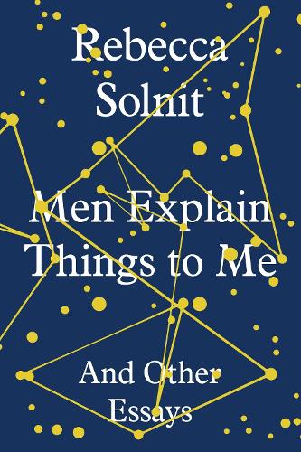 Book review: ‘Men Explain Things to Me’ by Rebecca Solnit