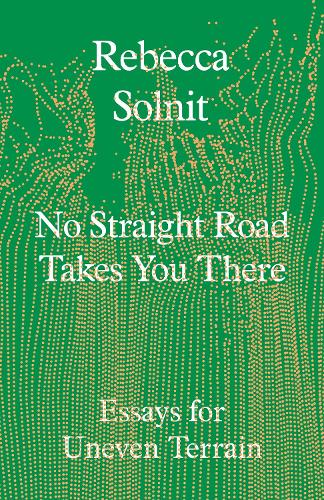 Book review: ‘No Straight Road Takes You There’ by Rebecca Solnit