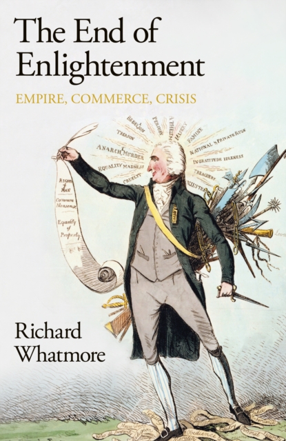 Book review: ‘The End of Enlightenment’ by Richard Whatmore